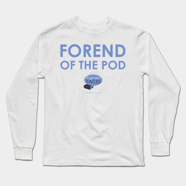 "Forend" of the Pod Long Sleeve T-Shirt by ForensicsFaces